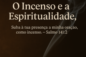 O Incesnso e a espiritualidade